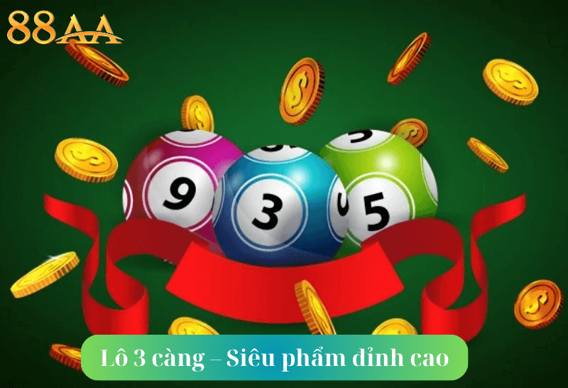 Lô 3 càng – Siêu phẩm đỉnh cao