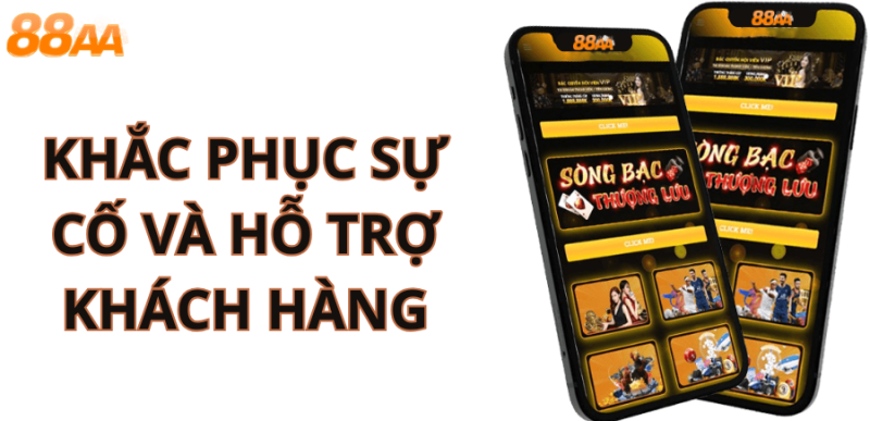 Khắc Phục Sự Cố Và Hỗ Trợ Khách Hàng