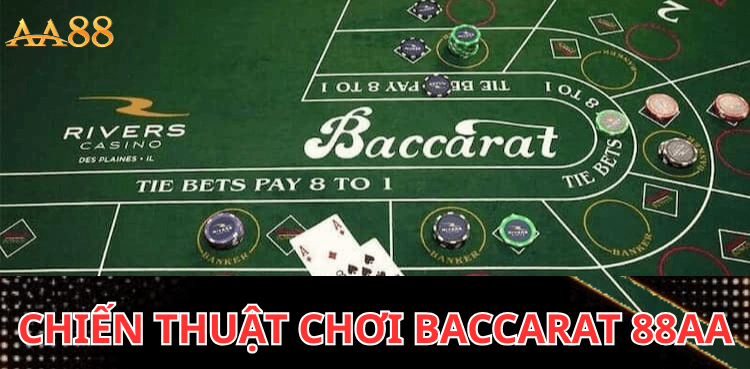 Chiến Thuật Chơi Baccarat 88aa: Nắm Bắt Cơ Hội Thắng Lớn