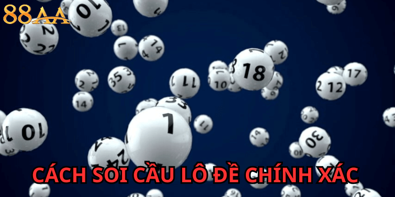 Cách soi cầu lô đề chính xác
