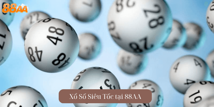xổ số siêu tốc tại 88aa